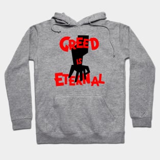 Greed is eternal Hoodie